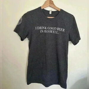 I drink good beer in Roswell tee